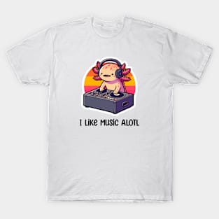 Cute Axolotl DJ Music T-Shirt